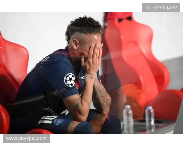 内马尔伤情再度加重巴黎欧冠之路面临严峻考验