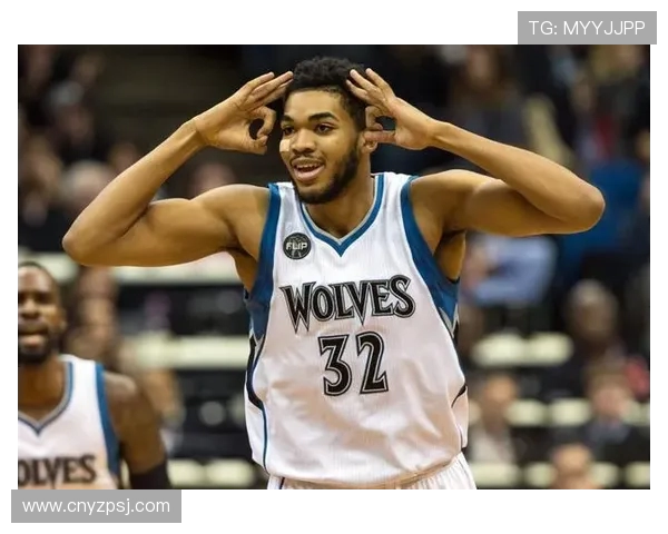 卡尔安东尼唐斯在NBA赛季中的表现与未来发展展望分析 卡尔安东尼唐斯在NBA赛季中的表现与未来发展展望分析